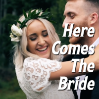 Here Comes The Bride